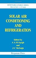 Solar Air Conditioning and Refrigeration 0080407501 Book Cover