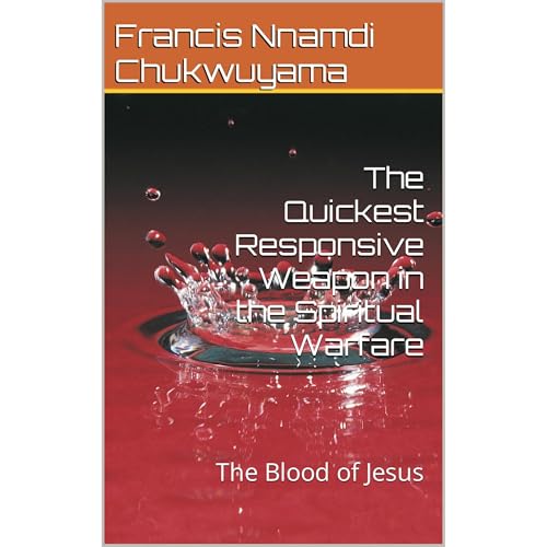 The Quickest Responsive Weapon in the Spiritual Warfare Audiolibro Por Francis Nnamdi Chukwuyama arte de portada