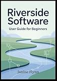 Riverside software: User Guide for Beginners