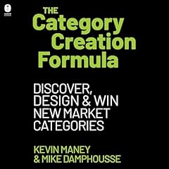 The Category Creation Formula Audiolibro Por Kevin Maney, Mike Damphousse arte de portada