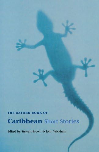 The Oxford Book of Caribbean Short Stories: Reissue (Oxford Books of Prose)