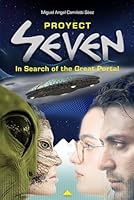 Proyect Seven - In search of the Great Portal: In search of the Great Portal B0F5X7TQGQ Book Cover
