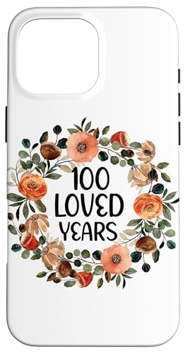 100 Years Loved 100th Birthday funny 100 Year Old Women's �X�}�z�P�[�X iPhone 16 Pro Max �p