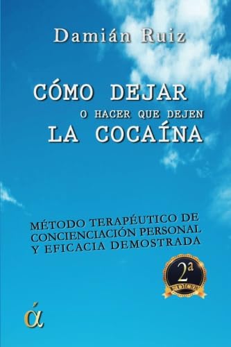 Cómo dejar (o hacer que deje) la cocaína (SIN COLECCION)