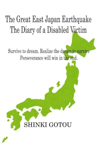 The Great East Japan Earthquake The Diary of a Disabled Victim