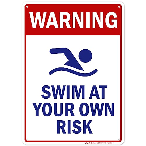 Warning Swim At Your Own Risk Sign 10x14 Inches Rust Free .040 Aluminum Fade Resistant Made in USA by My Sign Center