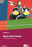 Band ohne Noten: Themenheft mit Audio-CD und DVD Klasse 5-10 (musik live)