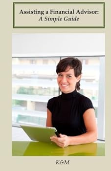 Paperback Assisting a Financial Advisor: A Simple Guide Book