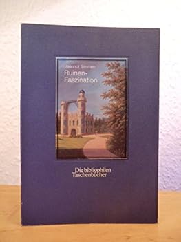 Perfect Paperback Ruinen-Faszination: In der Graphik vom 16. Jahrhundert bis in die Gegenwart (Die Bibliophilen Taschenbu¨cher) (German Edition) [German] Book