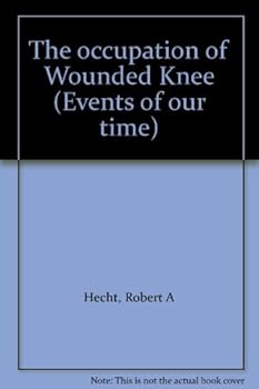 Unknown Binding The occupation of Wounded Knee (Events of our time) Book