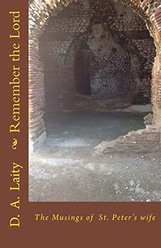 Remember the Lord: the musings of St. Peter's wife