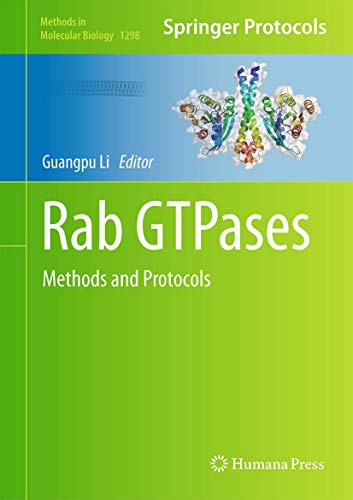 Rab GTPases: Methods and Protocols (Methods in Molecular Biology, 1298, Band 1298)