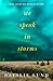 We Speak in Storms