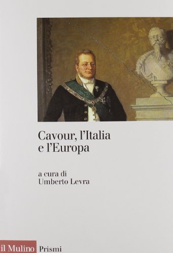 Cavour, l'Italia e l'Europ