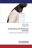 Evaluation of Antiacne Activity: comparison with marketed anti acne gel 3659405124 Book Cover