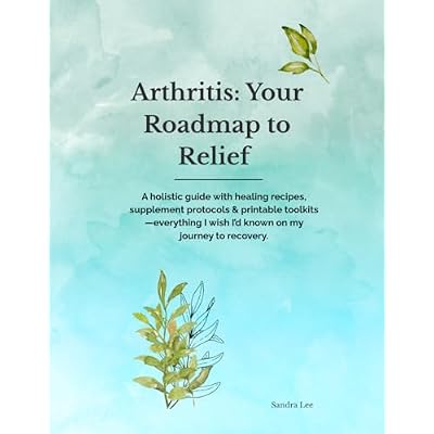 Arthritis: Your Roadmap to Relief