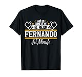 Fernando | Así es como se ve el Mejor Fernando del Mundo Camiseta