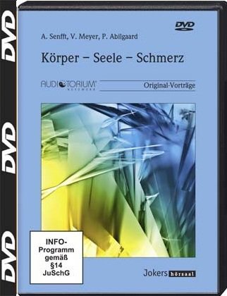 Körper - Seele - Schmerz, DVD, Somato-psychische und psycho-somatische Phänomene in der Psychotherapie