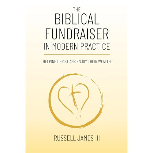 The Biblical Fundraiser in Modern Practice - Russell James episode artwork