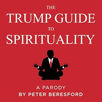 Paperback The Trump Guide to Spirituality: A Parody Book