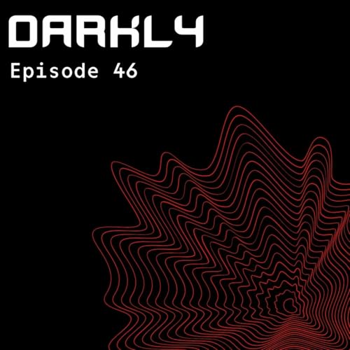 Episode 46: Darkly S10 Ep.46