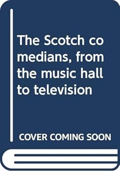 Hardcover The Scotch comedians, from the music hall to television Book