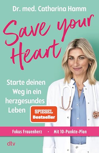Save your Heart: Starte deinen Weg in ein herzgesundes Leben | Fokus: Frauenherz, Stress vermeiden, länger fit bleiben, Longevity leben, psychische Balance finden, besser essen