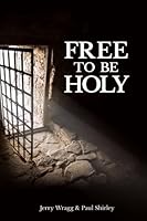 Free to be Holy: Conference Edition with Selected Chapters 1979522650 Book Cover