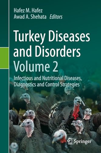 Turkey Diseases and Disorders Volume 2: Infectious and Nutritional Diseases, Diagnostics and Control Strategies