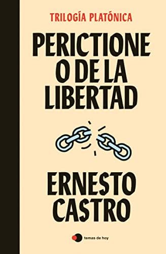 Perictione o De la libertad: Trilogía platónica