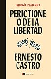 Perictione o de la libertad: Trilogía platónica (temas de hoy) (Spanish Edition)