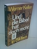 bibel recht auf leben  Werner Keller: Und die Bibel hat doch recht - In Bildern