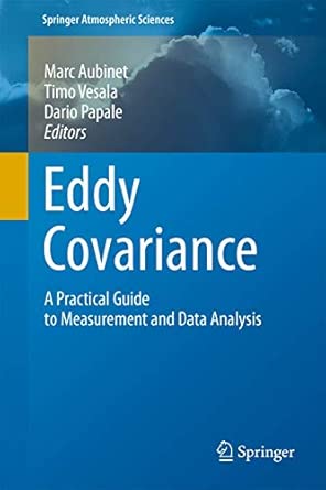 Eddy Covariance: A Practical Guide to Measurement and Data Analysis 2012th Edition book cover