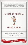 The Importance of Being Funny: Why We Need More Jokes in Our Lives