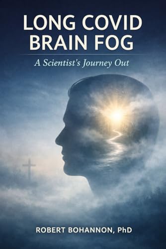 Long COVID Brain Fog: A Scientist’s Journey Out (Informational Books)