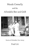  Maude Connelly and the Allendale Bar and Grill: Stories of Allendale, New Jersey (English Edition)