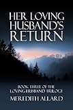 Her Loving Husband's Return (The Loving Husband Trilogy Book 3)