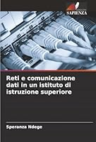 Reti e comunicazione dati in un istituto di istruzione superiore (Italian Edition) 6208956048 Book Cover