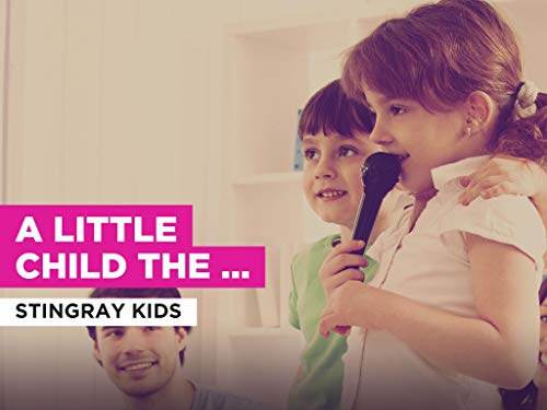 A Little Child The Savior Came al estilo de Stingray Kids