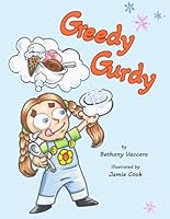Greedy Gurdy 1737515830 Book Cover
