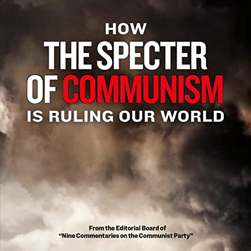 How the Specter of Communism Is Ruling Our World by Editorial Board of "Nine Commentaries on the Communist Party" episode artwork