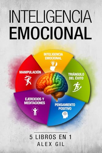 El gran libro de la inteligencia emocional - 5 libros en 1: Despierta tus poderes mentales, comprende tus emociones, piensa positivo, detecta ... tu vida - Con ejercicios y meditaciones El gran libro de la inteligencia emocional - 5 libros en 1: Despierta tus poderes mentales, comprende tus emociones, piensa positivo, detecta ... tu vida - Con ejercicios y meditaciones