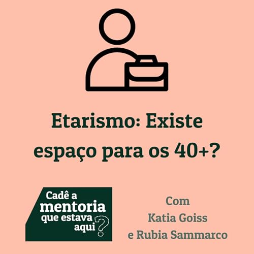Etarismo: Existe espa&ccedil;o para os 40+?