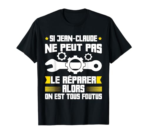 Humour jean-claude prénom bricoleur réparateur mécano t-shirt