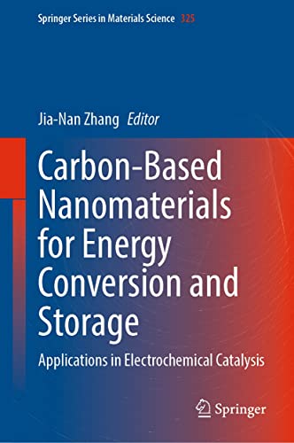 Carbon-Based Nanomaterials for Energy Conversion and Storage: Applications in Electrochemical Catalysis (Springer Series in Materials Science Book 325) (English Edition)
