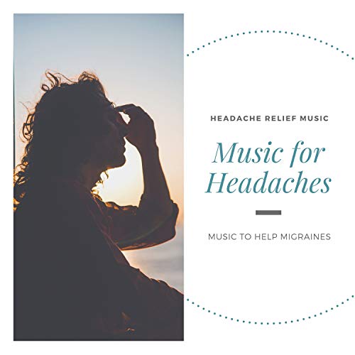 Music for Headaches Headache Relief Music, Music to Help