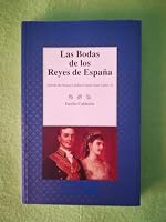 Las Bodas de los Reyes de España 8487721117 Book Cover