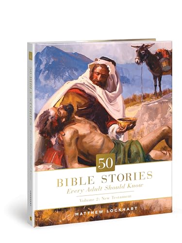 50 Bible Stories Every Adult Should Know: Volume 2: New Testament (Volume 2)