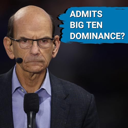 Page de couverture de BIG TEN HATER: Paul Finebaum BREAKS DOWN on ESPN and ADMITS Big Ten THIRD Straight Title Possible!