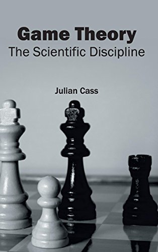 Compare Textbook Prices for Game Theory: The Scientific Discipline Illustrated Edition ISBN 9781632402462 by Cass, Julian